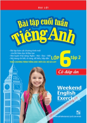 Bài tập cuối tuần Tiếng Anh Lớp 6 - Tập 2 (Có đáp án) - Đại Lợi